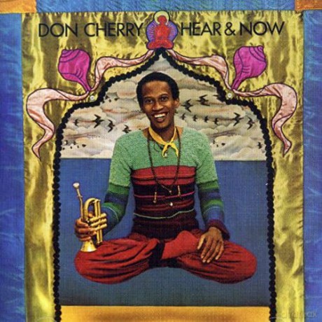 Don Cherry: Hear And Now [CD]