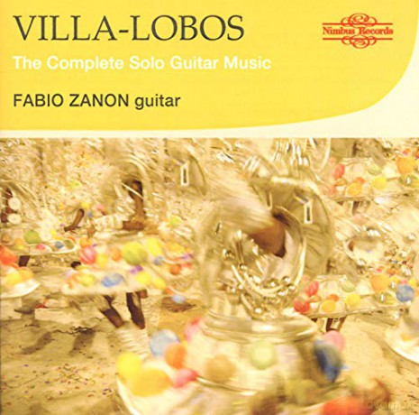 Fabio Zanon: Heitor Villa-Lobos the Complete Solo Guitar Music [CD]