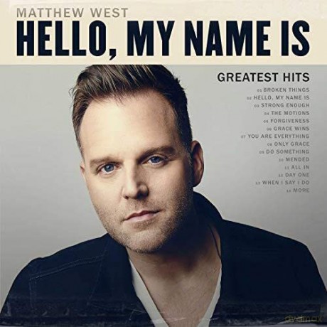 Matthew West: Hello My Name Is: Greatest Hits [CD]