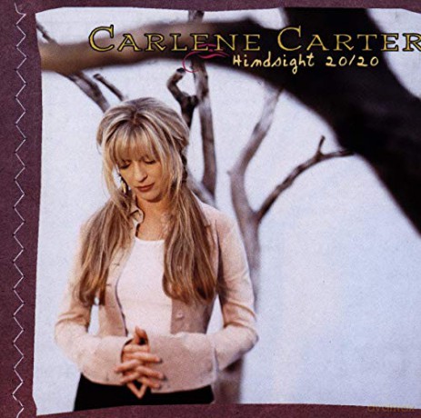 Carlene Carter: Hindsight 20/20 [CD]