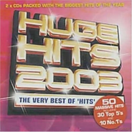 Huge Hits 2003: The Very Best Of Hits [CD]