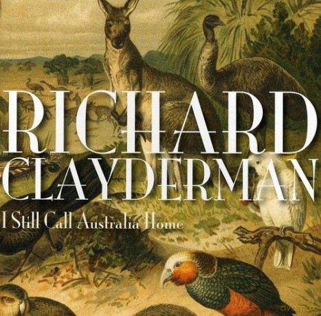 Richard Clayderman: I Still Call Australia Home [CD]