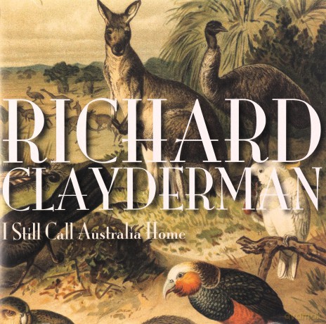 Richard Clayderman: I Still Call Australia Home [CD]