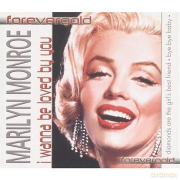 Marilyn Monroe: I Wanna Be Loved By You [CD]