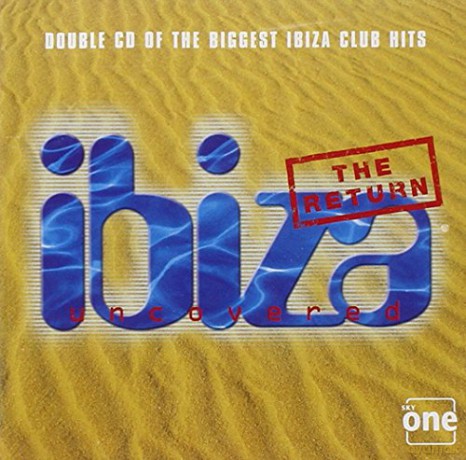 Ibiza Uncovered: The Return [2CD]