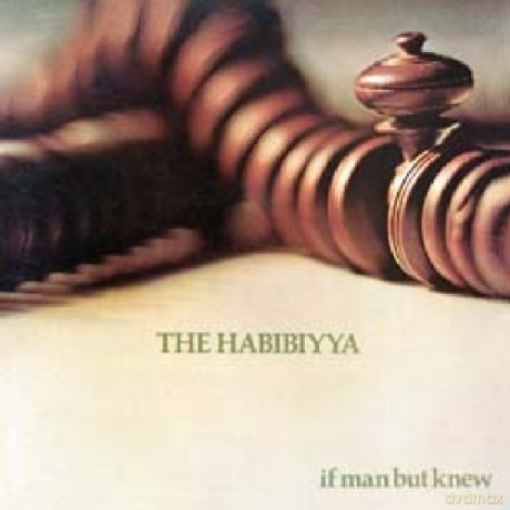 Habibiyya: If Man but Knew [CD]