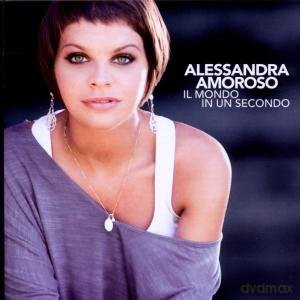 Alessandra Amoroso: Il Mondo In Un Secondo [CD]