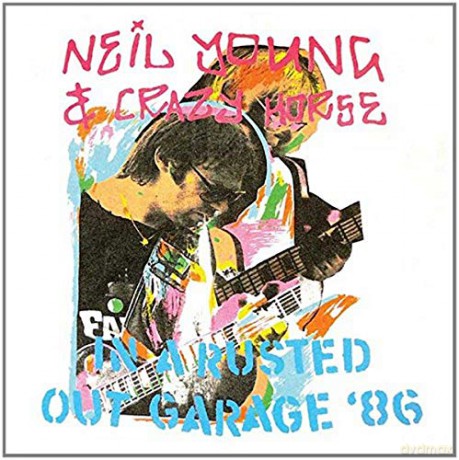 Neil Young: In a Rusted Out Garage '86 [CD]