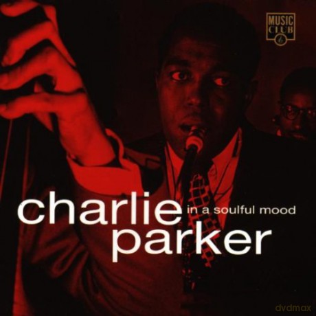 Charlie Parker: In A Soulful Mood [CD]