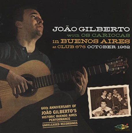 Joao Gilberto With Os Cariocas: In Buenos Aires At Club 676, October 1962 [CD]