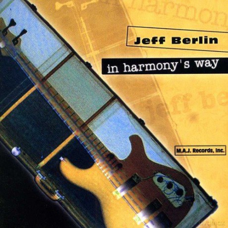 Jeff Berlin: In Harmony's Way [CD]
