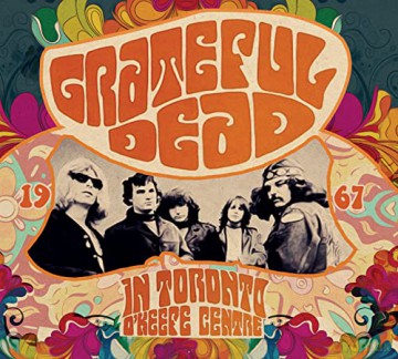 Grateful Dead: In Toronto, O'Keefe Centre 1967 [CD]