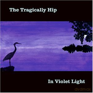 Tragically Hip: In Violet Light [CD]