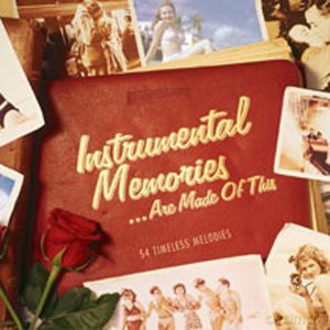 Instrumental Memories Are Made Of This: 54 Timeless Melodies [CD]