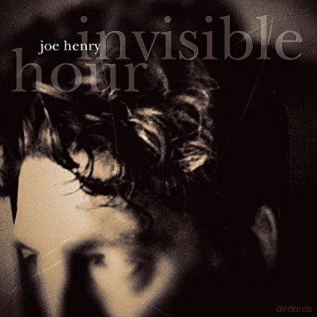 Joe Henry: Invisible Hour [CD]