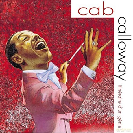 Cab Calloway: Itineraire d'un Genie [CD]