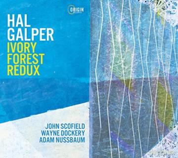 Hal Galper: Ivory Forest Redux [CD]