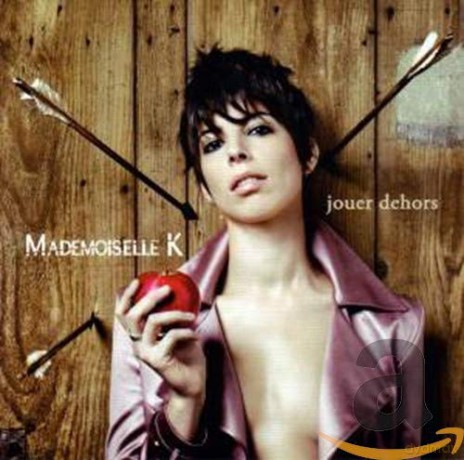 Mademoiselle K: Jouer Dehors [CD]
