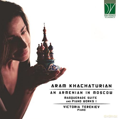 Victoria Terekiev: Khachaturian: An Armenian In Moscow (Masquerade Suite And Other Piano Works I) [CD]
