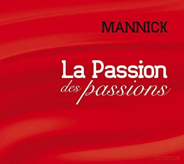 Mannick: La Passion Des Passions [CD]