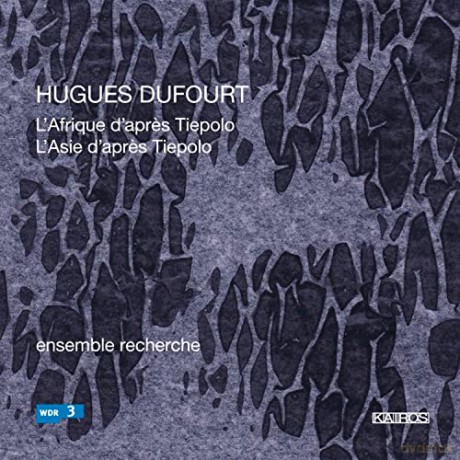 H. Dufourt: l'afrique d'apres Tiepolo, l'aisie d'apres Tiepolo [CD]