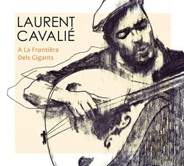 Laurent Cavalie - A La Frontiera Dels Gigants [CD]