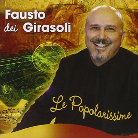 Fausto Dei Girasoli: Le Popolarissime [CD]