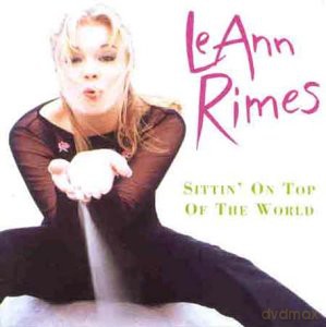 Leann Rimes - Sittin' On Top Of The World [CD]
