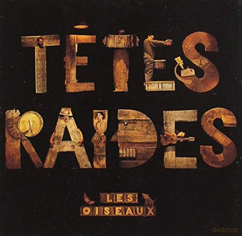 Tetes Raides: Les Oiseaux [CD]