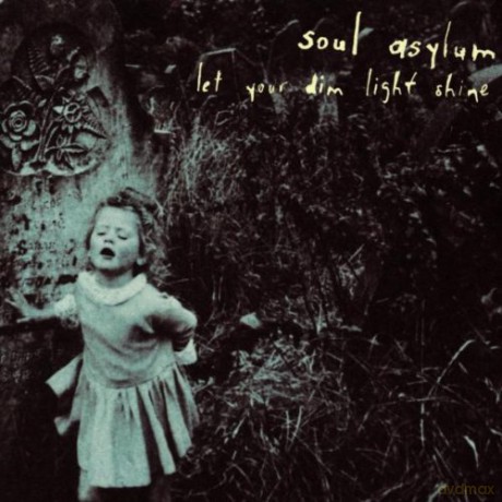 Soul Asylum: Let Your Dim Light Shine [CD]