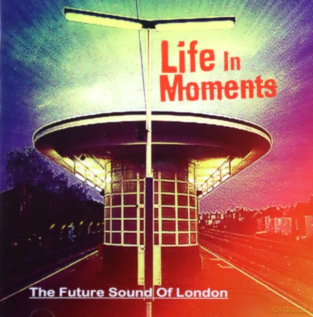 Future Sound Of London: Life In Moments [CD]
