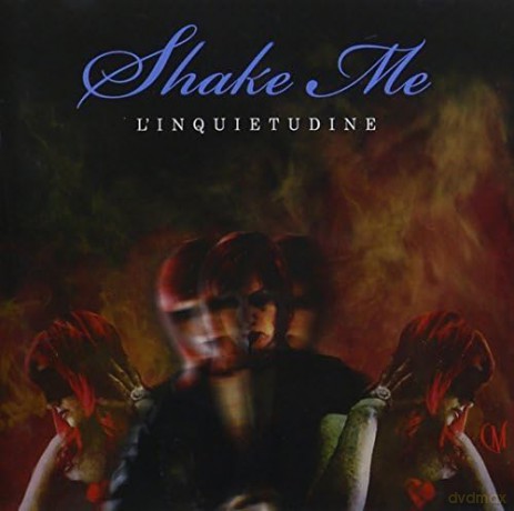 Shake Me: l'inquietudine [CD]