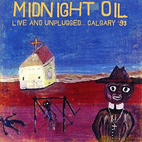 Midnight Oil: Live And Unplugged Calgary 93 [CD]
