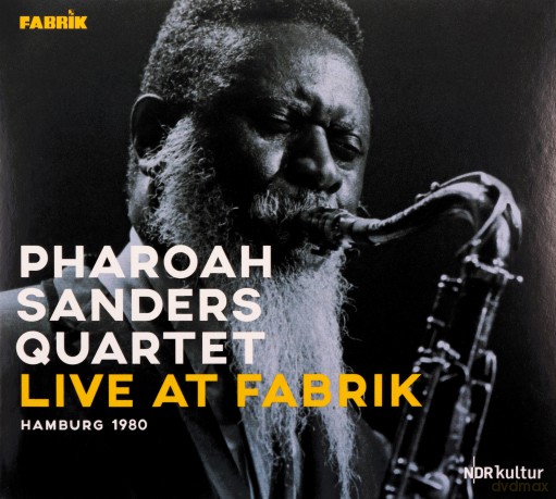 Pharoah Sanders Quartet: Live At Fabrik Hamburg 1980 [CD]