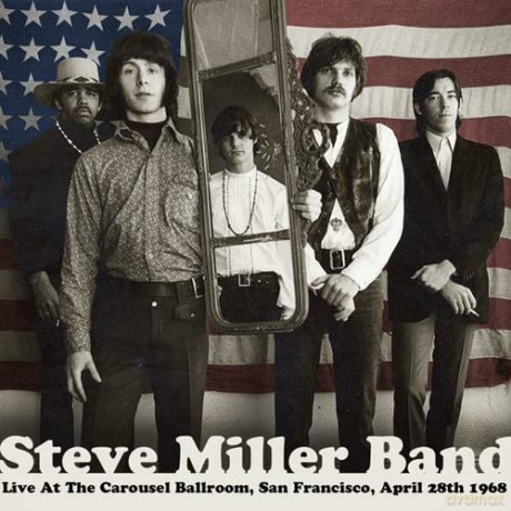 Steve Miller: Live at the Carousel Ballroom San Francisco April [2CD]