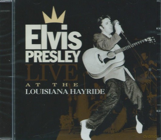 Elvis Presley: Live At The Louisianna Hayride [CD]