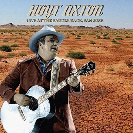 Hoyt Axton: Live at the Saddle Rack, San Jose [2CD]
