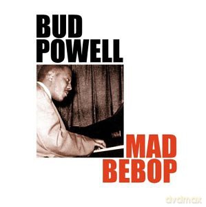 Bud Powell: Mad Bebop [CD]