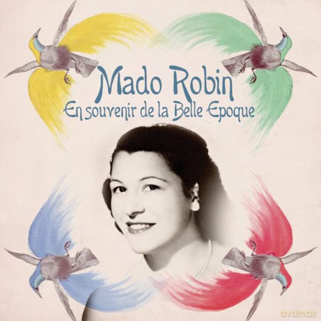 Mado Robin: Mado Robin - En Souvenir De La Belle Epoque [CD]