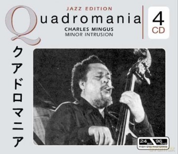 Charles Mingus: Minor Intrusion [4CD]