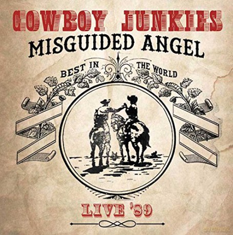 Cowboy Junkies: Misguided Angel....live '89 [2CD]