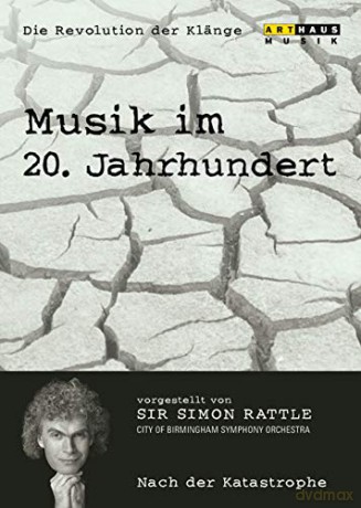 Sir Simon Rattle: Musik Im 20. Jahrhundert - Die Revolution Der Kl?Nge Vol. 6: Nach Der Katastrophe [CD]