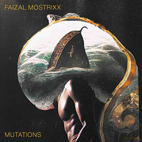 Faizal Mostrixx: Mutations [CD]