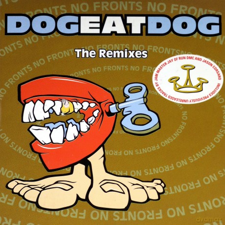 Dog Eat Dog: No Fronts: The Remixes [CD]