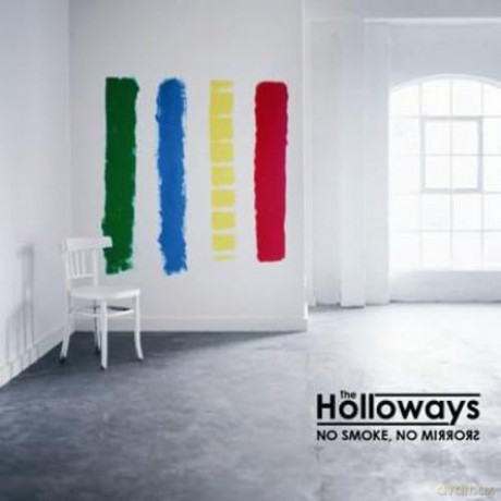The Holloways: No Smoke, No Mirrors [CD]