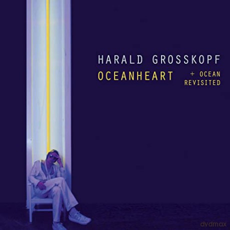 Harald Grosskopf: Oceanheart [2CD]