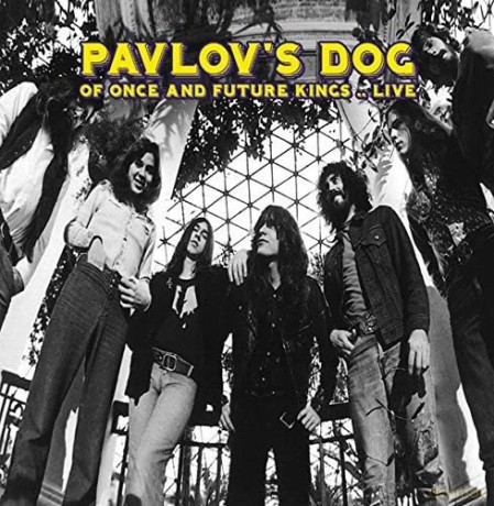 Pavlovs Dog: Of Once and Future Kings ...live [CD]