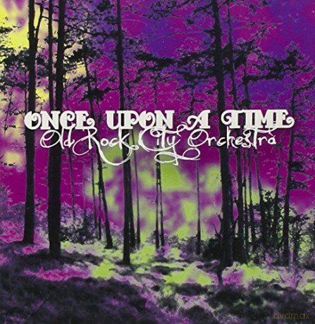 Old Rock City Orchestra: Once Upon a Time [CD]