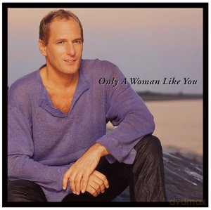 Michael Bolton: Only A Woman Like You [CD]