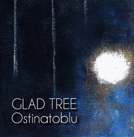 Glad Tree: Ostinatoblu [CD]